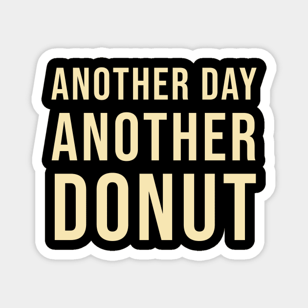 Another day another donut Magnet by Room Thirty Four