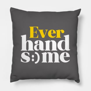 Ever HANDSOME Pillow