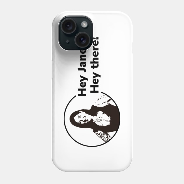 Hey Janet! Phone Case by NMdesign