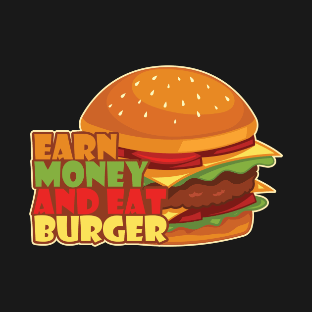 Earn Money And Eat Burger by maxcode