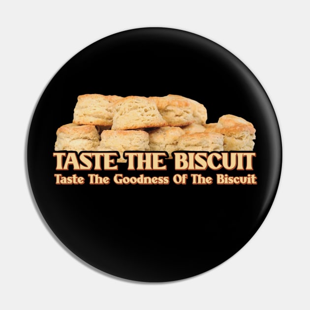 Taste The Goodness Of The Biscuit Pin by Trendsdk