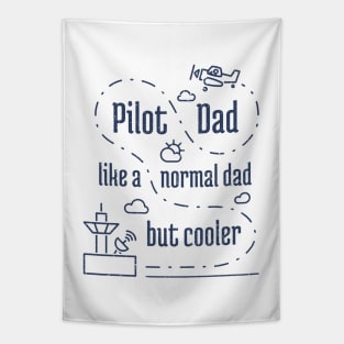 Pilot Dad Like a Normal Dad But Cooler - 6 Tapestry