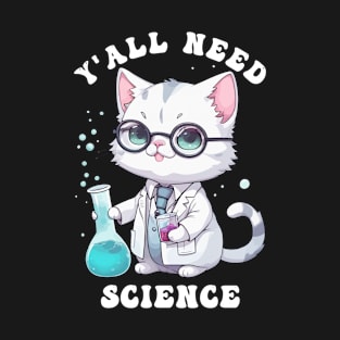 Yall need science T-Shirt