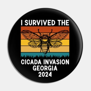 I Survived The Cicada Invasion Georgia 2024 Pin