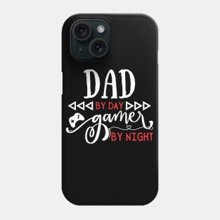 Funny Dad by day Gamer by night Phone Case