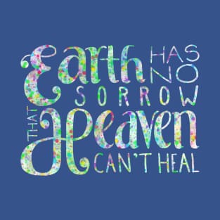 Earth Has No Sorrow T-Shirt