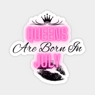 Queens are born in July - Quote Magnet