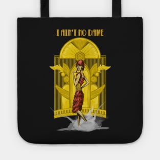 I ain't no dame Tote