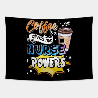 Coffee Gives Me Nurse Powers Tapestry