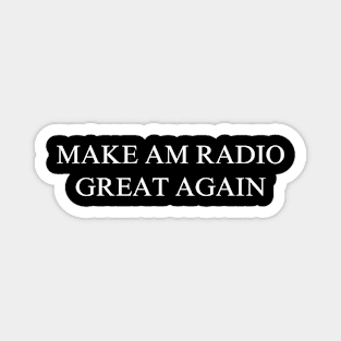 Make AM Radio Great Again Magnet