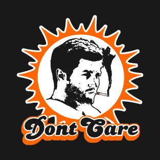Dont Care T-Shirt