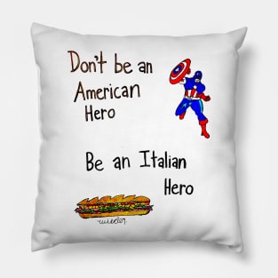 Don't Be A Hero Pillow