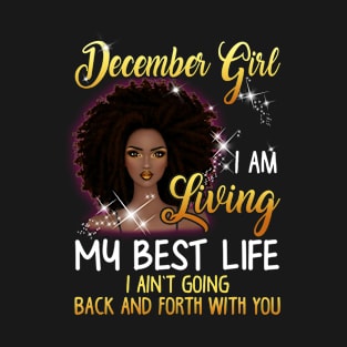 December Girl I_m Living My Best Life T-shirt T-Shirt