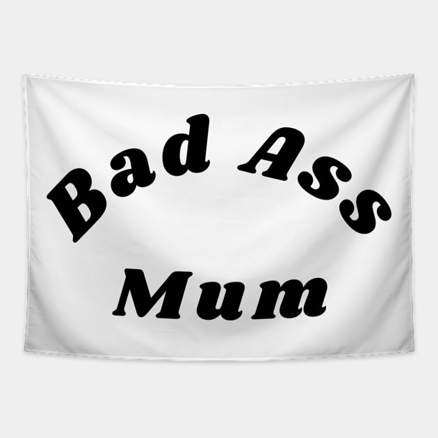 Bad Ass Mum. Funny NSFW Inappropriate Mum Saying Tapestry by That Cheeky Tee