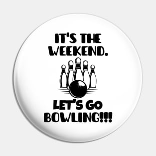 It's the weekend. Let's go bowling! Pin