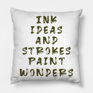 Ink ideas and strokes paint wonders :T-shirt Mug Apparel Hoodie Sticker Wall art Notebook Pillows Pillow