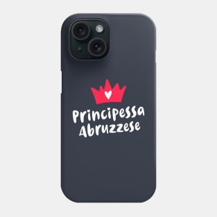 Abruzzo Roots Principessa Abruzzese Abruzzian Princess Phone Case