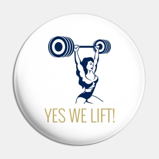 Yes We Lift - Women lift too Pin