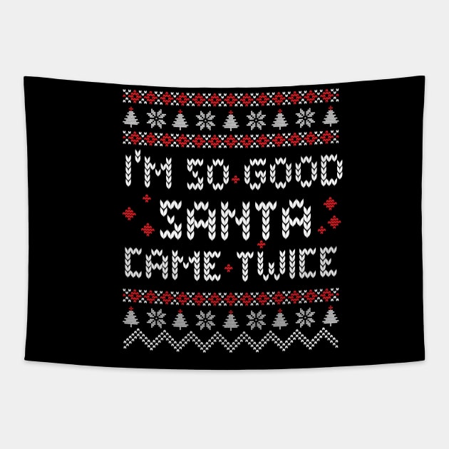 I'm so good Santa came twice Tapestry by Bourdia Mohemad