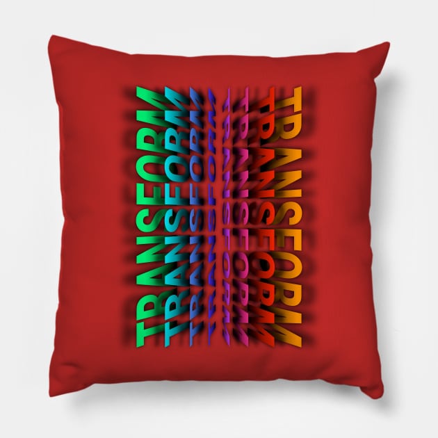 Transform: Free your mind and change the world Pillow by cannibaljp