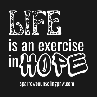 Life is Hope (white letters) T-Shirt