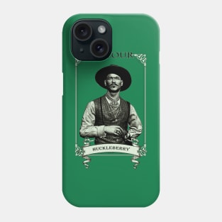 I'm Your Huckleberry Phone Case