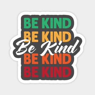 Be Kind, inspirational motivational quote design. Magnet