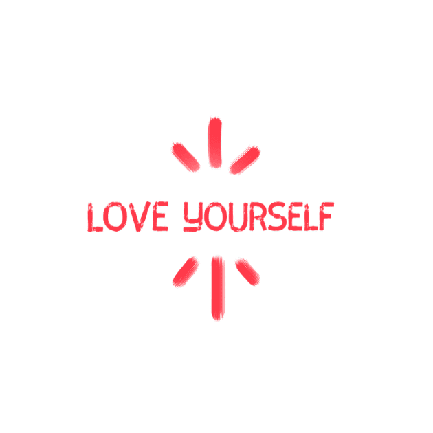 Love yourself by Best.Gifts.Gabriel