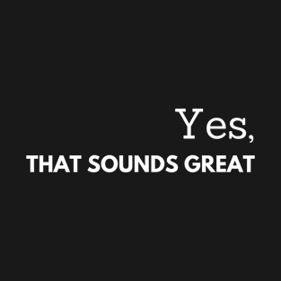 Yes, that sounds great! T-Shirt