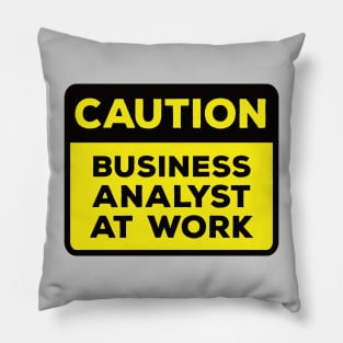 Funny Yellow Road Sign - Caution Business Analyst at Work Pillow