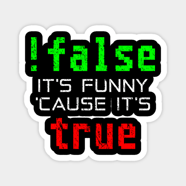 !False - Funny Computer Programming Joke Magnet by jpmariano