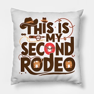 This is my second rodeo Pillow