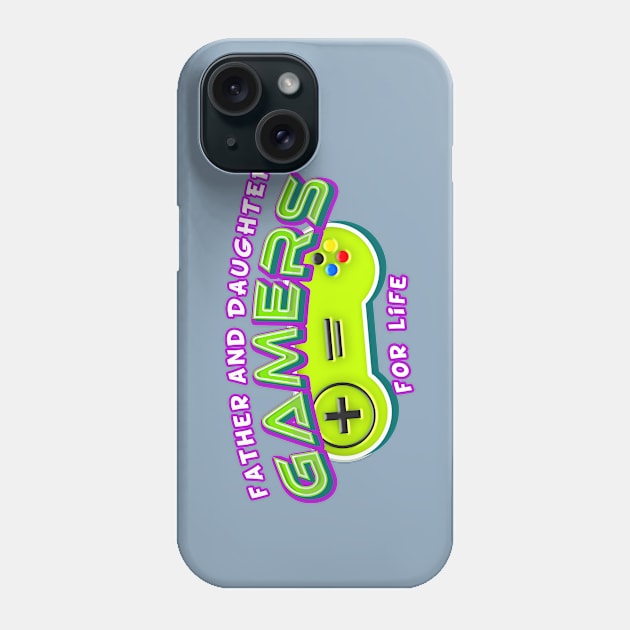 Father and Daughter Gamers for Life Phone Case by Design A Studios