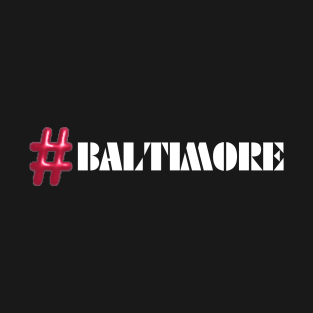 #BALTIMORE SET T-Shirt