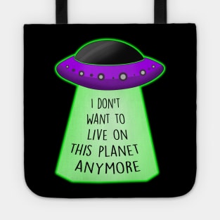 I don't want to live on this planet anymore Tote
