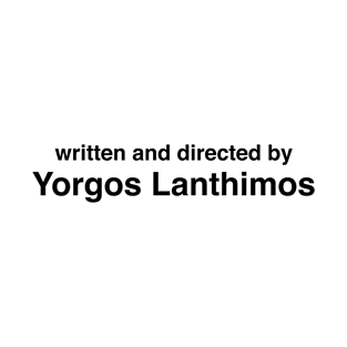Written and Directed by Yorgos Lanthimos T-Shirt