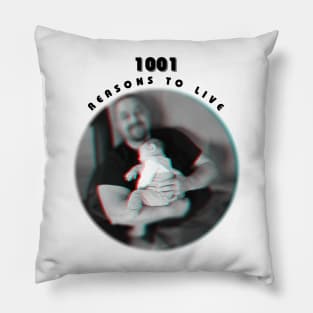 1001 reasons to live Pillow