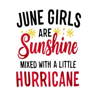 June Girls Are Sunshine Mixed With A Little Hurricane Birthday T-Shirt