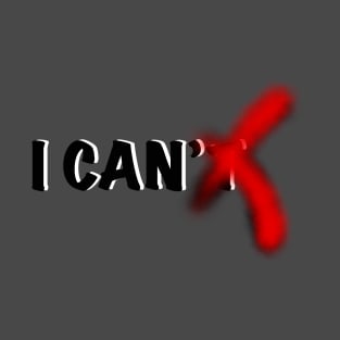 I can T-Shirt