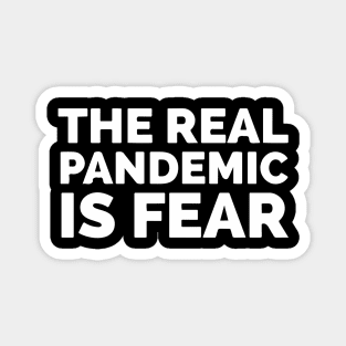 The Real Pandemic Is Fear Magnet