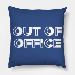 Out Of Office Vacation Holiday White Font Pillow