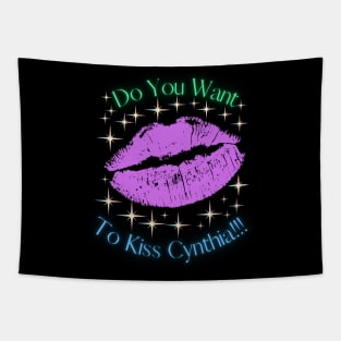 Do You Want To Kiss Cynthia Tapestry