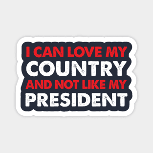 Love my country / not my president Magnet