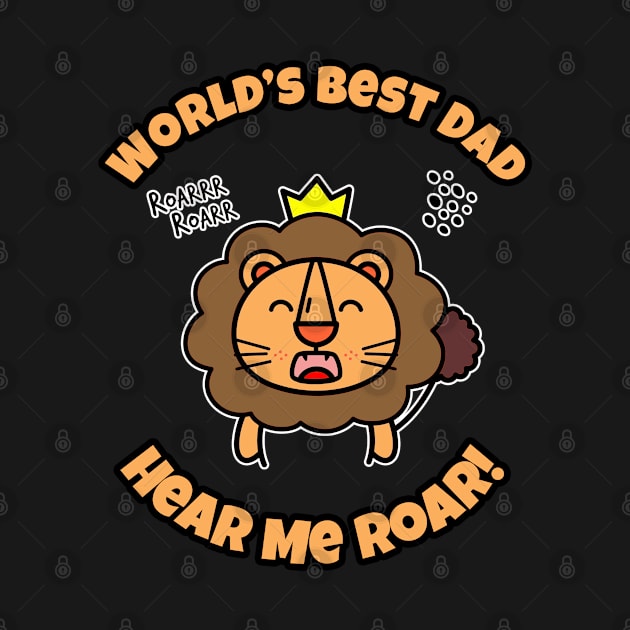 🦁 Cute Male Lion, Crown, Hear Me Roar, World's Best Dad by Pixoplanet