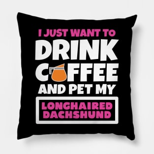 I just want to drink coffee and pet my Longhaired Dachshund Pillow