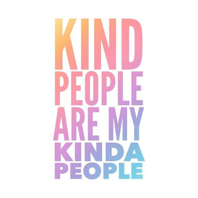 Kind People Are My Kinda People by Jande Summer