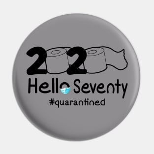 Toilet Paper 2020 Hello Seventy Birthday Quarantined Pin