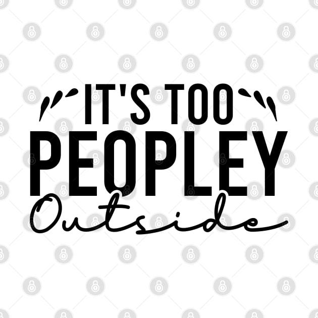 It's Too Peopley Outside by Blonc