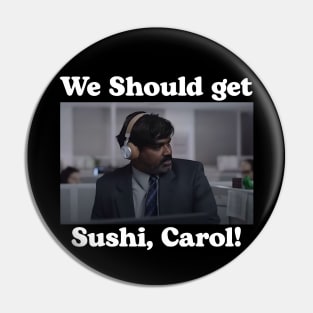 We should get sushi carol 1 Pin
