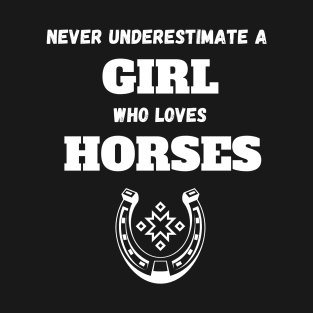 Never Underestimate a girl who love horses T-Shirt